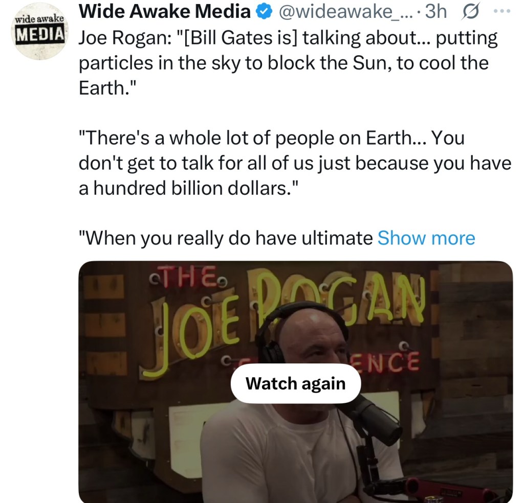 Joe Rogan: “[Bill Gates is] talking about… putting particles in the sky to block the Sun, to cool the&nbsp;Earth.”
