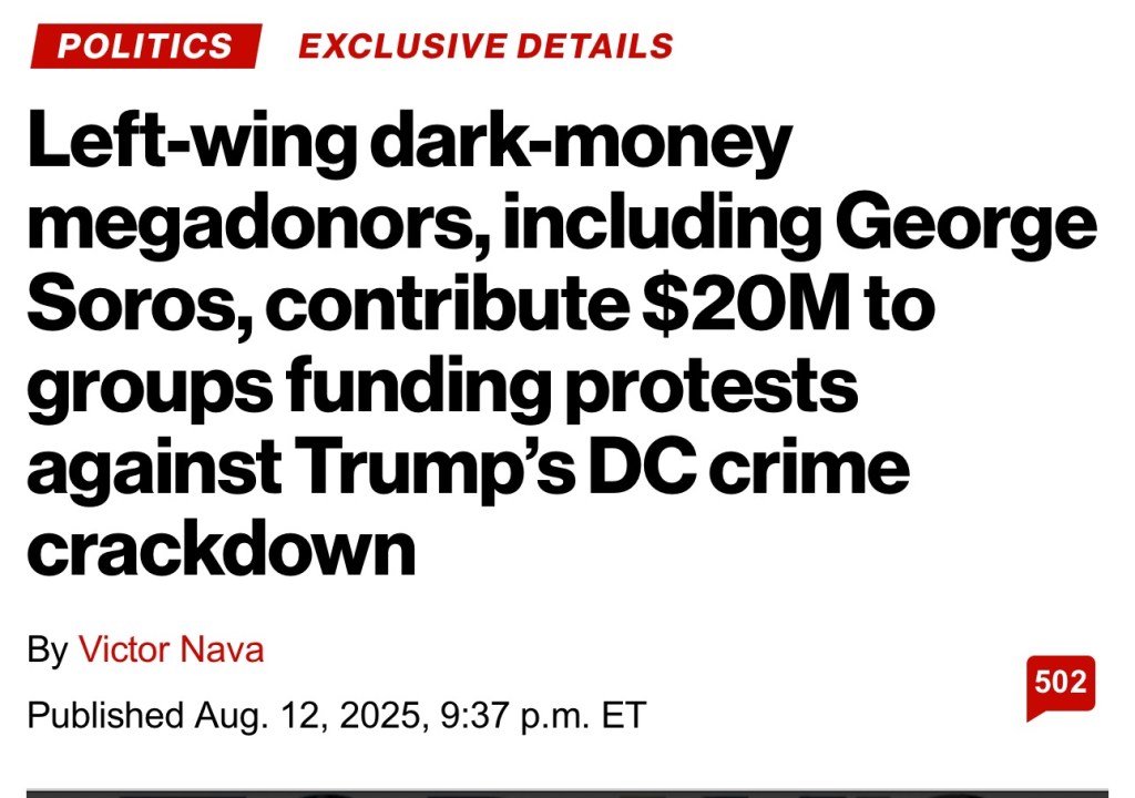 Left-wing dark-money megadonors, including George Soros, contribute $20M to groups funding protests against Trump’s DC crime&nbsp;crackdown&nbsp;