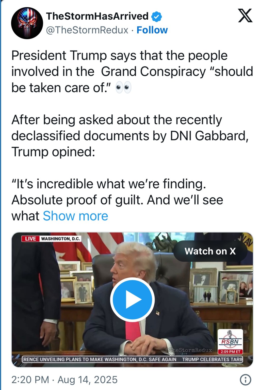 President Trump says that the people involved in the Grand Conspiracy “should be taken care&nbsp;of.”