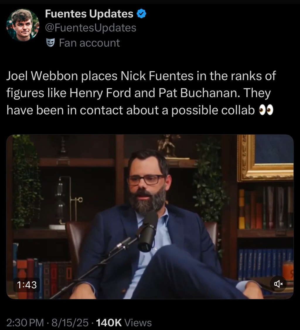 Joel Webbon places Nick Fuentes in the ranks of figures like Henry Ford and Pat&nbsp;Buchanan.