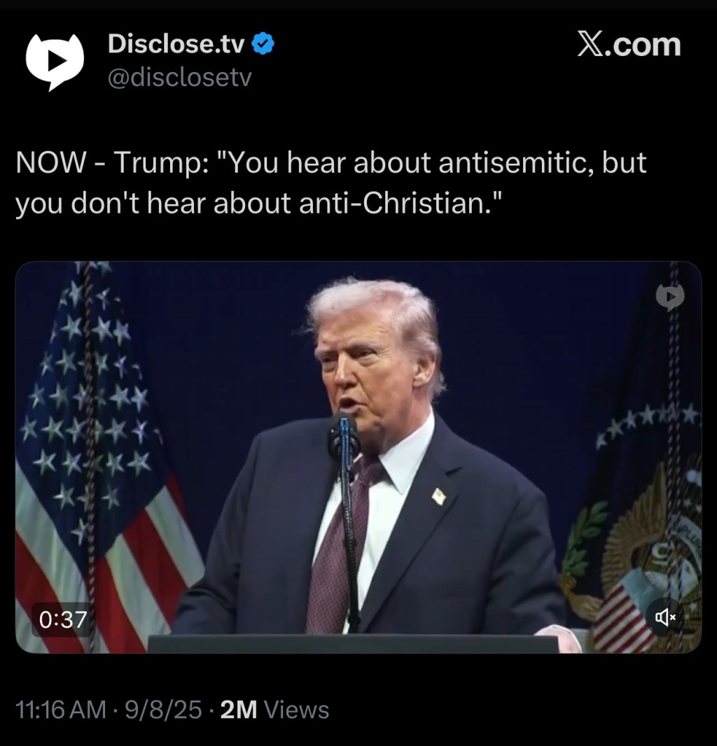 Trump: “You hear about antisemitic, but you don’t hear about anti-Christian.”