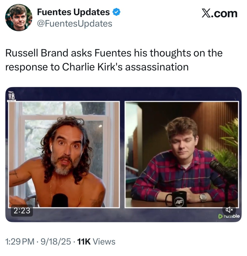 Russell Brand asks Fuentes his thoughts on the response to Charlie Kirk’s&nbsp;assassination