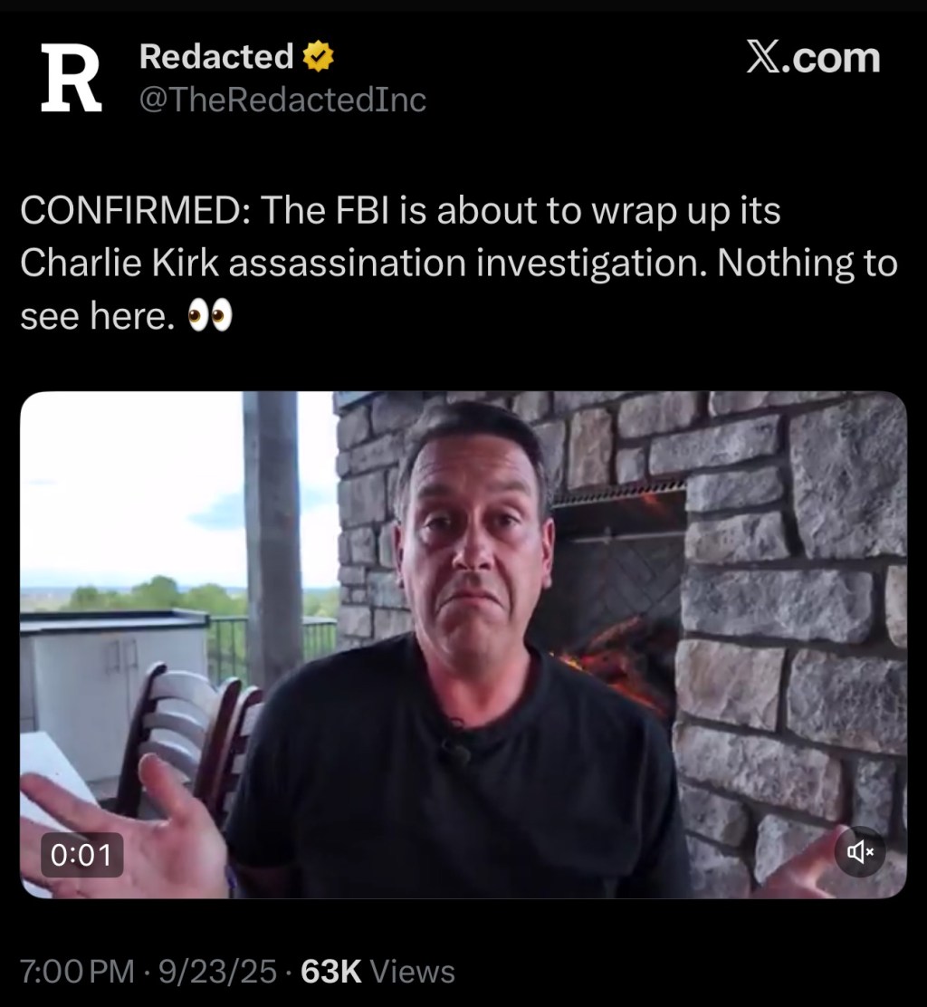 CONFIRMED: The FBI is about to wrap up its Charlie Kirk assassination investigation. Nothing to see&nbsp;here.