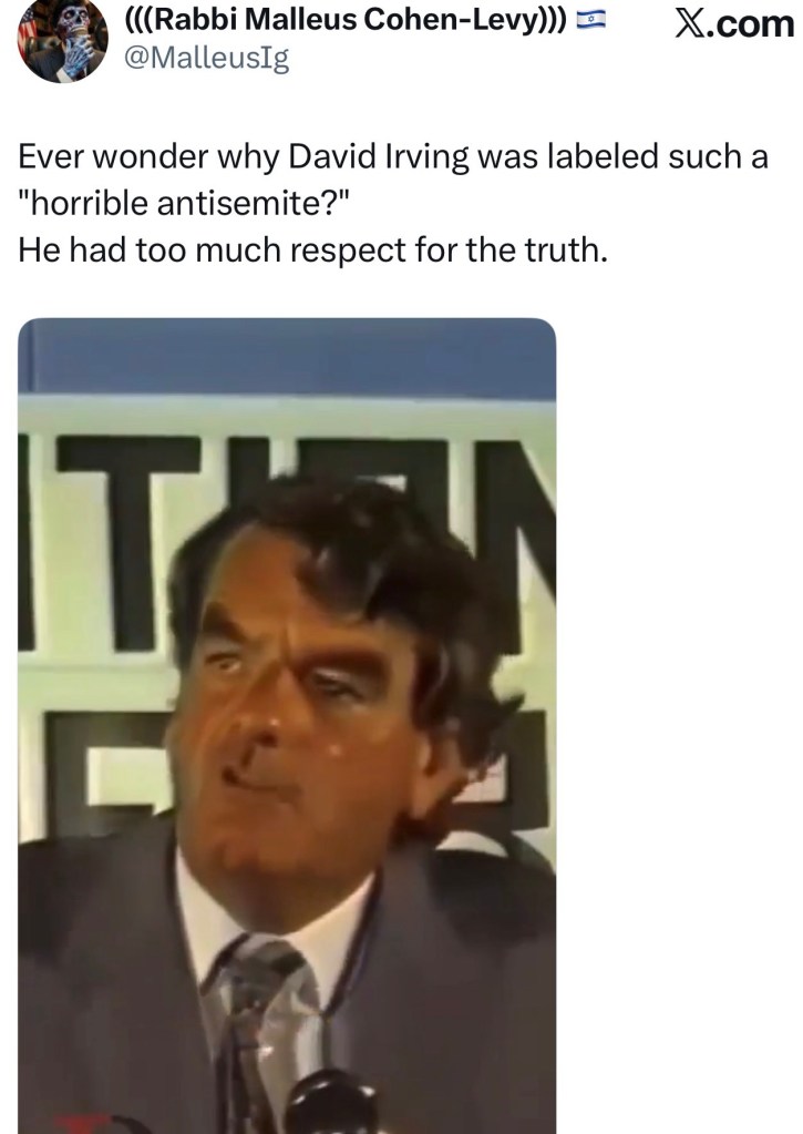 Ever wonder why David Irving was labeled such a “horrible antisemite?”