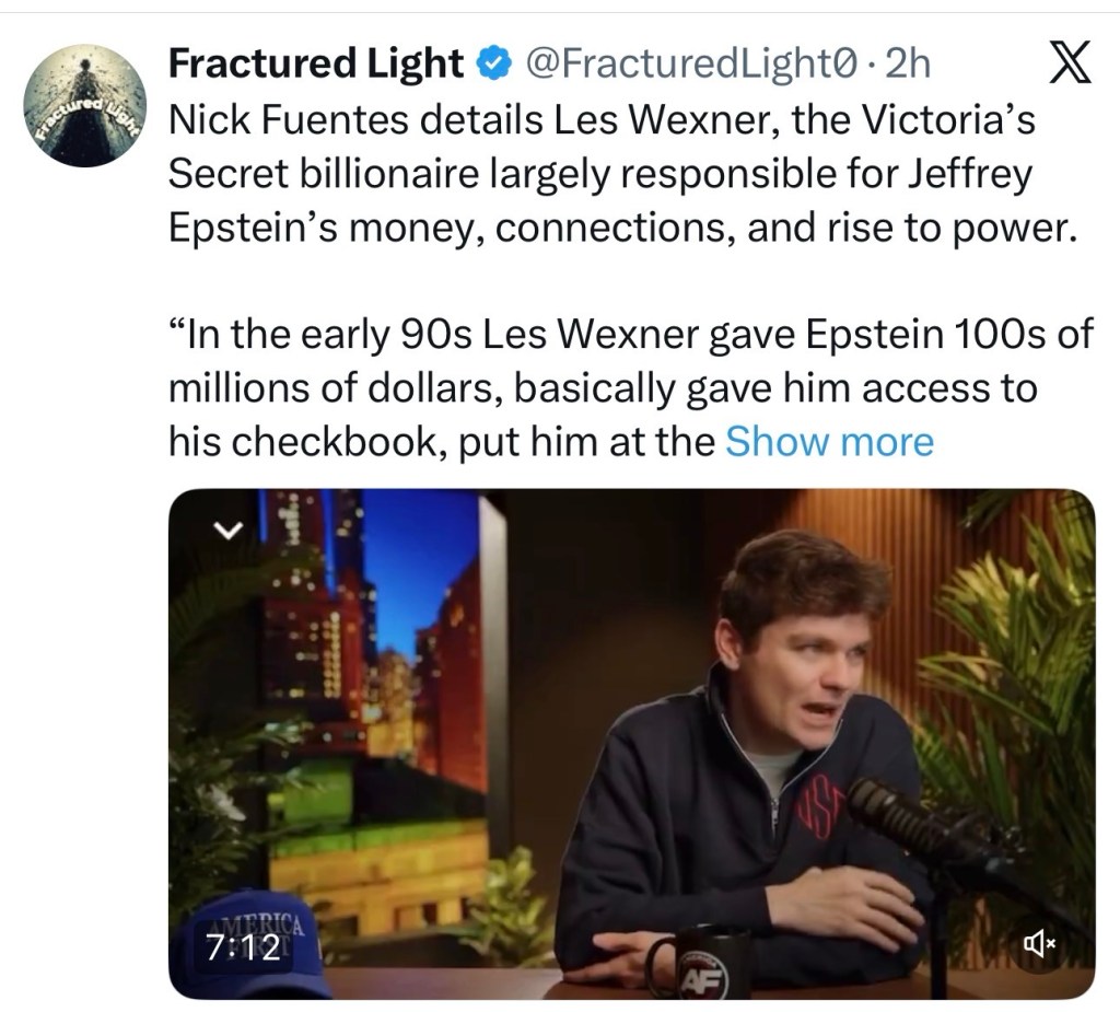 Nick Fuentes details Les Wexner, the Victoria’s Secret billionaire largely responsible for Jeffrey Epstein’s money, connections, and rise to&nbsp;power.