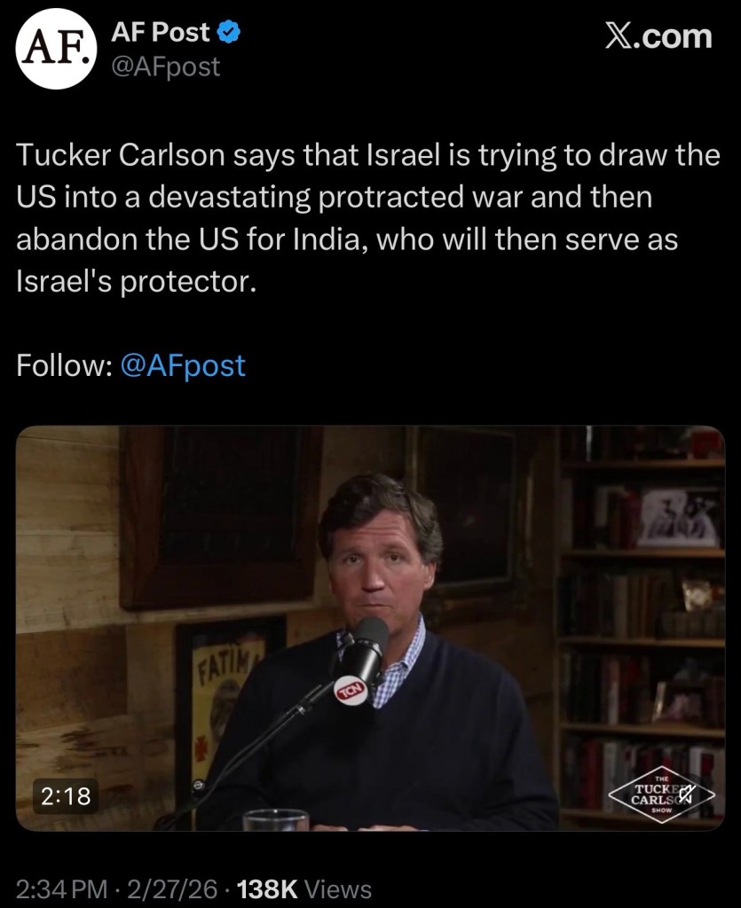 Tucker Carlson says that Israel is trying to draw the US into a devastating protracted war and then abandon the US for India, who will then serve as Israel’s&nbsp;protector.