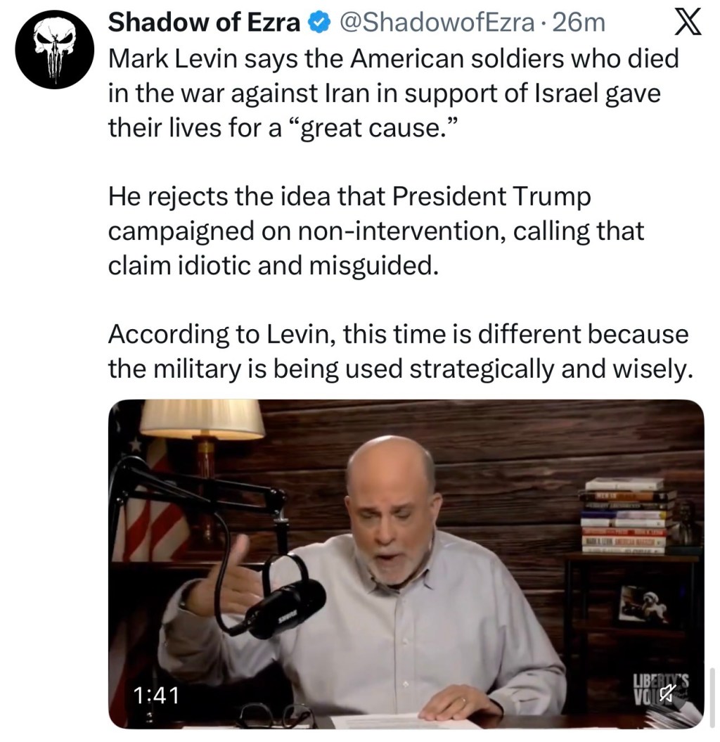Mark Levin says the American soldiers who died in the war against Iran in support of Israel gave their lives for a “great&nbsp;cause.”