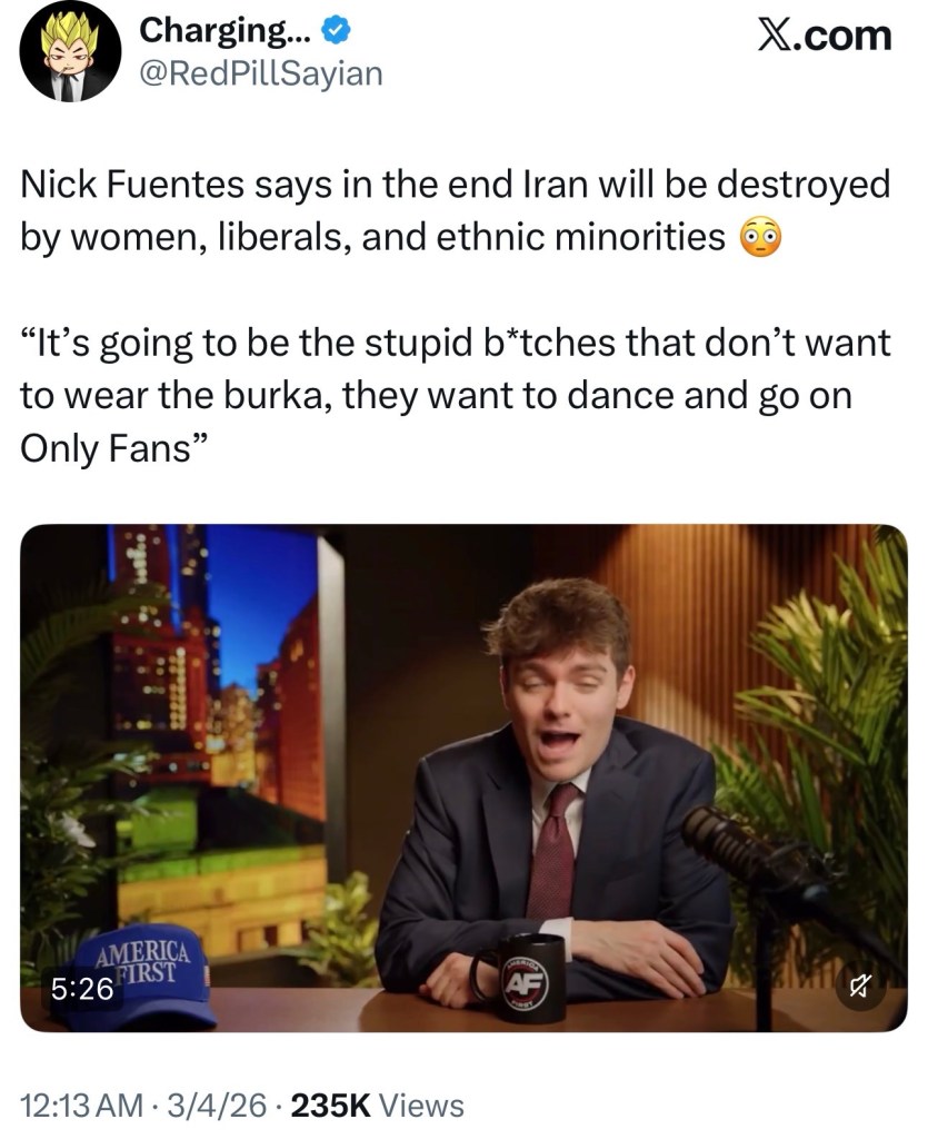 Nick Fuentes says in the end Iran will be destroyed by women, liberals, and ethnic&nbsp;minorities