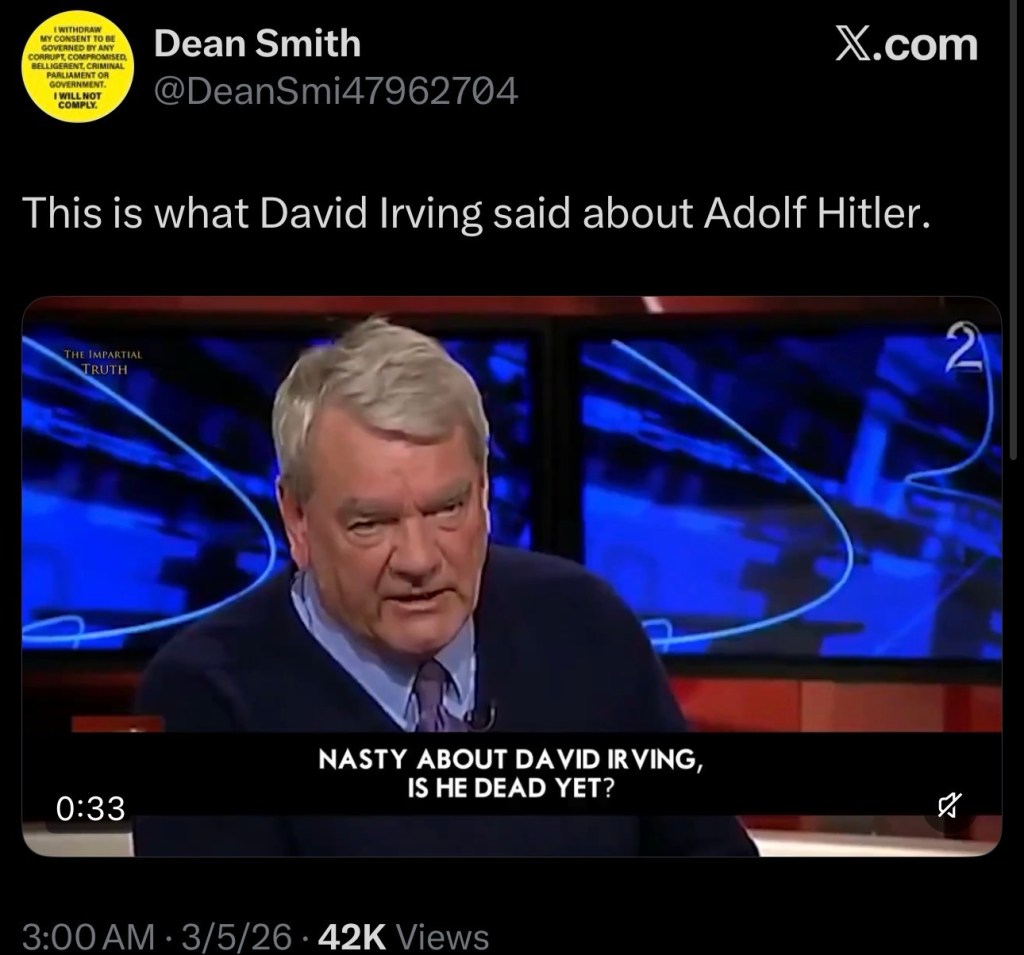 This is what David Irving said about Adolf&nbsp;Hitler.