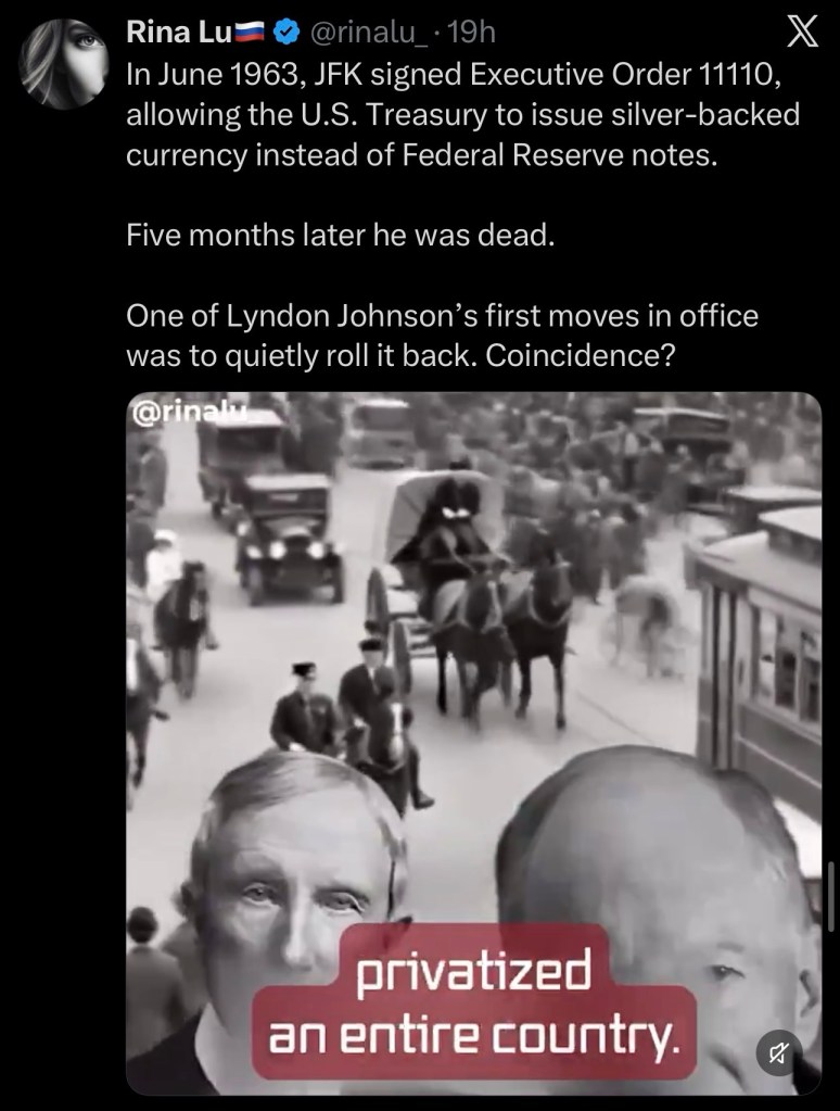 In June 1963, JFK signed Executive Order 11110, allowing the U.S. Treasury to issue silver-backed currency instead of Federal Reserve&nbsp;notes.